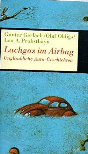 Produktbild: Lachgas im Airbag: Unglaubliche Auto-Geschichten (Piper Taschenbuch)