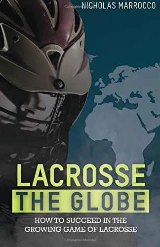 Produktbild: Lacrosse The Globe: How to succeed in the growing game of lacrosse