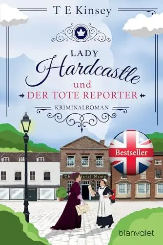 Produktbild: Lady Hardcastle und der tote Reporter: Kriminalroman (Ein englischer Wohlfühlkrimi, Band 5)