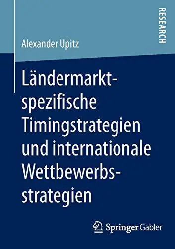 Produktbild: Ländermarktspezifische Timingstrategien und internationale Wettbewerbsstrategien