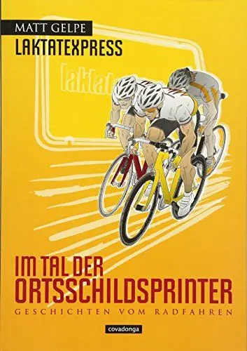Produktbild: Laktatexpress - Im Tal der Ortsschildsprinter: Geschichten vom Radfahren