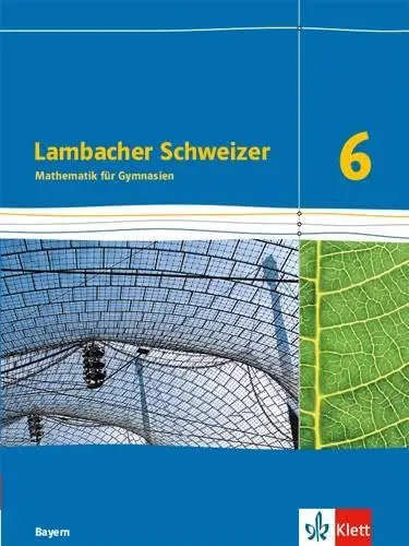 Produktbild: Lambacher Schweizer Mathematik 6. Ausgabe Bayern: Schulbuch Klasse 6 (Lambacher Schweizer. Ausgabe für Bayern ab 2017)