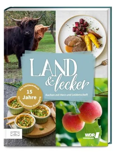 Produktbild: Land & lecker Band 7: Kochen mit Herz und Leidenschaft – Das Buch zum 15-jährigen Jubiläum