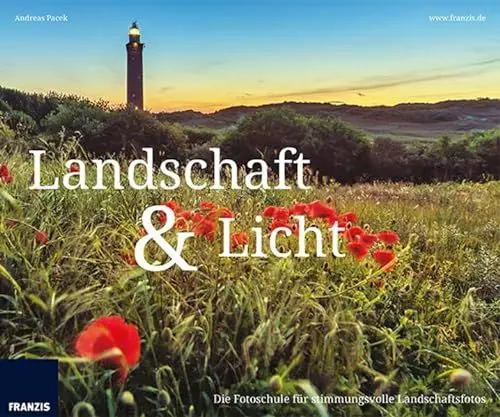 Produktbild: Landschaft und Licht: Die Fotoschule für stimmungsvolle Landschaftsfotos