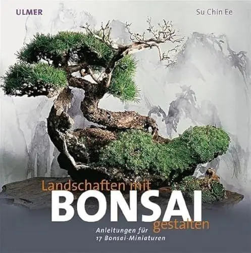 Produktbild: Landschaften gestalten mit Bonsai: Anleitungen für 17 Bonsai-Miniaturen