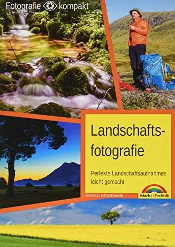 Produktbild: Landschaftsfotografie - das Praxisbuch für perfekte Aufnahmen: Perfekte Landschaftsaufnahmen leicht gemacht