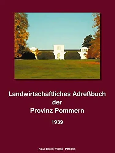 Produktbild: Landwirtschaftliches Adresssbuch der Provinz Pommern 1939: Neunte Auflage, Niekammer’s Güteradreßbücher Band I (Historische Adressbücher)