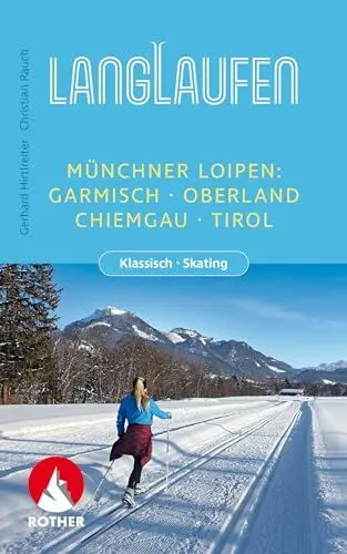 Produktbild: Langlaufen - Münchner Loipen: Garmisch, Oberland, Chiemgau, Tirol. Klassisch - Skating (Rother Langlaufführer)