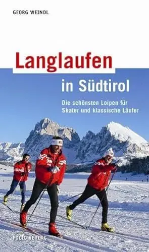 Produktbild: Langlaufen in Südtirol: Die schönsten Loipen für Skater und klassische Läufer