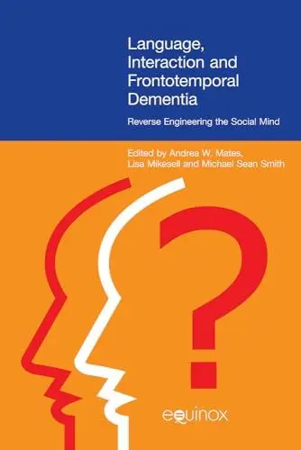 Produktbild: Language, Interaction, and Frontotemporal Dementia: Reverse Engineering the Social Mind