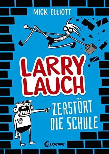 Produktbild: Larry Lauch zerstört die Schule (Band 1): Comic-Roman für Jungen und Mädchen ab 9 Jahre