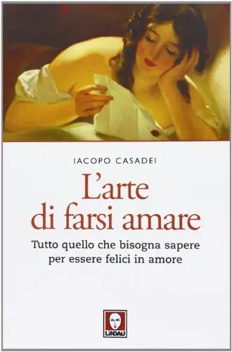 Produktbild: L'arte di farsi amare. Tutto quello che bisogna sapere per essere felici in amore (Le querce)