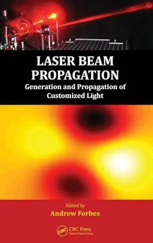 Produktbild: Laser Beam Propagation: Generation and Propagation of Customized Light