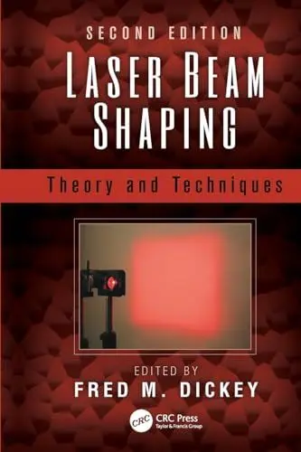 Produktbild: Laser Beam Shaping: Theory and Techniques, Second Edition