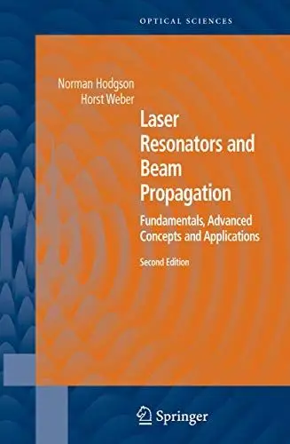 Produktbild: Laser Resonators and Beam Propagation: Fundamentals, Advanced Concepts, Applications (Springer Series in Optical Sciences, Band 108)
