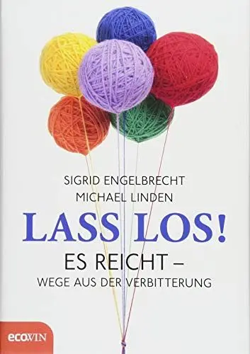 Produktbild: Lass los!: Es reicht - Wege aus der Verbitterung