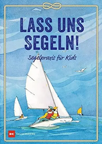 Produktbild: Lass uns segeln!: Segelpraxis für Kids