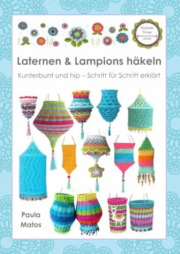 Produktbild: Laternen & Lampions häkeln: Kunterbunt und hip – Schritt für Schritt erklärt