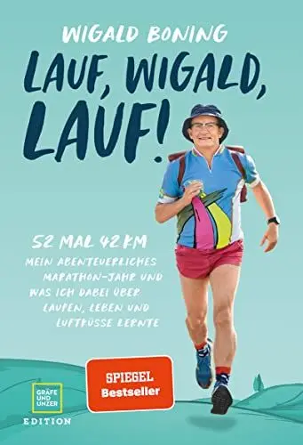 Produktbild: Lauf, Wigald, lauf: 52 mal 42 km. Mein abenteuerliches Marathon-Jahr und was ich dabei über Laufen, Leben und Luftküsse lernte. (Edition Humor)