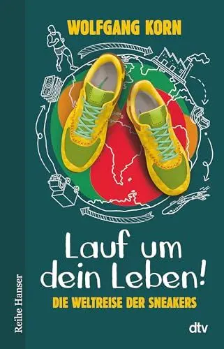Produktbild: Lauf um dein Leben!: Die Weltreise der Sneakers (Reihe Hanser)