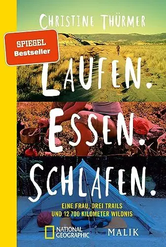 Produktbild: Laufen. Essen. Schlafen.: Eine Frau, drei Trails und 12.700 Kilometer Wildnis | Alleine reisen und wandern