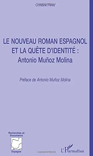 Produktbild: LE NOUVEAU ROMAN ESPAGNOL ET LA QUÊTE D'IDENTITÉ : ANTONIO Muñoz Molina