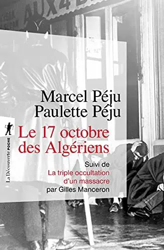 Produktbild: Le 17 octobre 1961 des Algériens - Suivi de La triple occultation d'un massacre