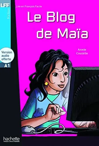 Produktbild: Le blog de Maia - Livre + downloadable audio: (A1) (Lire en français facile Fiction A1)