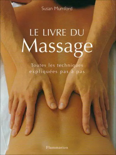 Produktbild: Le Livre du massage: TOUTES LES TECHNIQUES EXPLIQUEES PAS A PAS