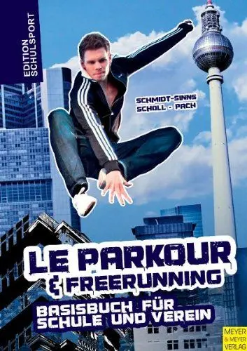 Produktbild: Le Parkour und Freerunning: Das Basisbuch für Schule und Verein