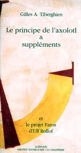 Produktbild: LE PRINCIPE DE L'AXOLOTL & SUPPLEMENTS ET LE PROJET FAROS