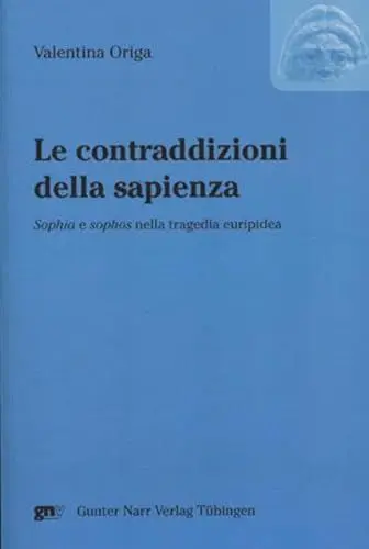 Produktbild: Le contraddizioni della sapienza: Sophia e sophos in Euripides (DRAMA - Studien zum antiken Drama und seiner Rezeption)