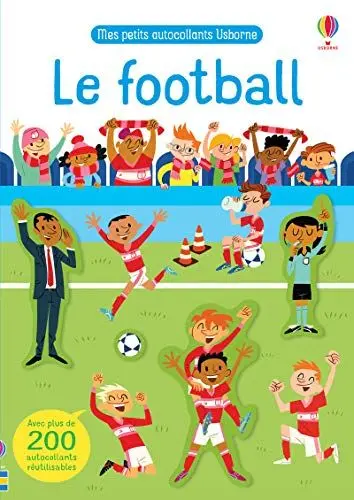 Produktbild: Le football - Mes petits autocollants Usborne: Avec plus de 200 autocollants réutilisables