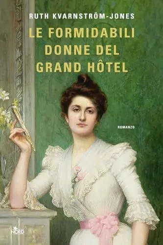 Produktbild: Le formidabili donne del Grand Hotel (Narrativa Nord)