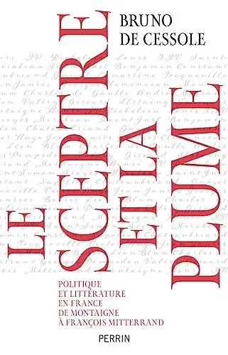 Produktbild: Le sceptre et la plume - Politique et littérature en France de Montaigne à François Mitterand: Politique et littérature en France de Montaigne à François Mitterrand