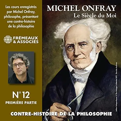 Produktbild: Le siècle du Moi. De Fichte et Hegel à Stirner et Schopenhauer 1: Contre-histoire de la philosophie 12.1