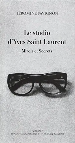 Produktbild: Le studio d'Yves Saint Laurent: Miroir et Secrets