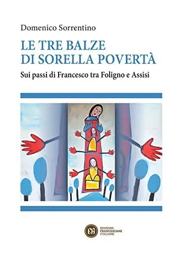 Produktbild: Le tre balze di sorella povertà. Sui passi di Francesco tra Foligno e Assisi