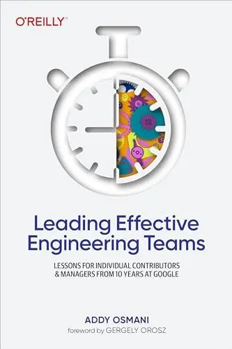 Produktbild: Leading Effective Engineering Teams: Lessons for Individual Contributors and Managers from 10 Years at Google