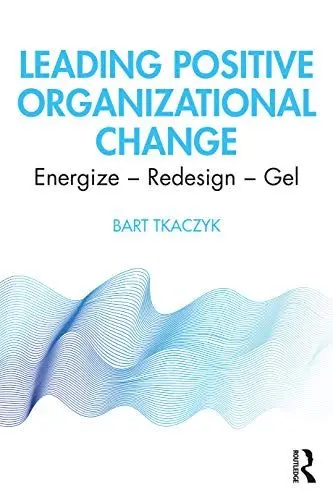 Produktbild: Leading Positive Organizational Change: Energize - Redesign - Gel