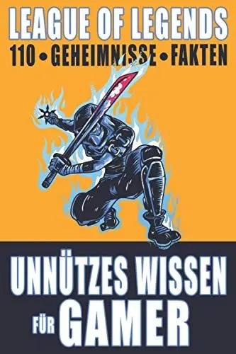 Produktbild: League of Legends 110 Geheimnisse und Fakten: Unnützes Wissen für Gamer