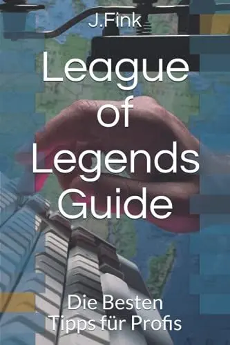 Produktbild: League of Legends Profi Guide: Die Besten Tipps der Profis