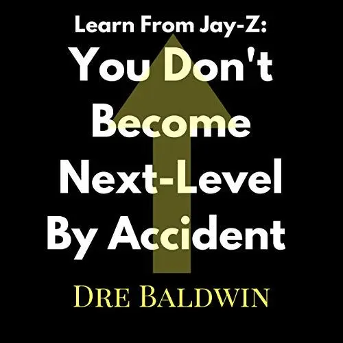 Produktbild: Learn From Jay-Z: You Don't Become Next-Level by Accident: Dre Baldwin's Daily Game Singles, Book 2