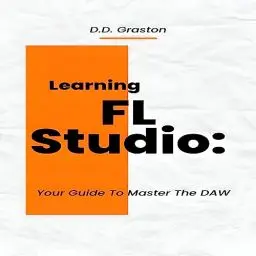 Produktbild: Learning FL Studio: Your Guide to Master the Daw