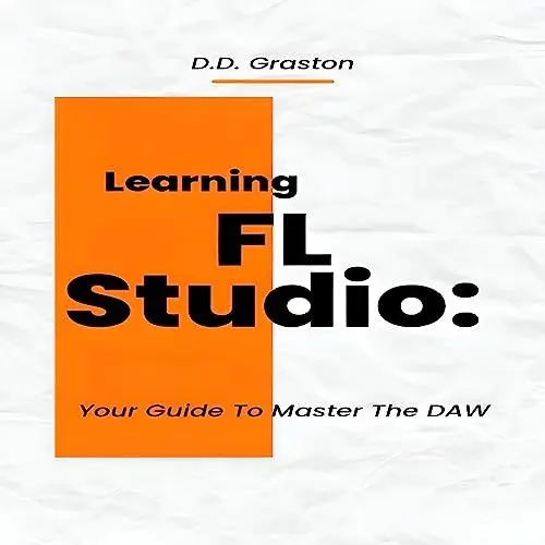 Produktbild: Learning FL Studio: Your Guide to Master the Daw