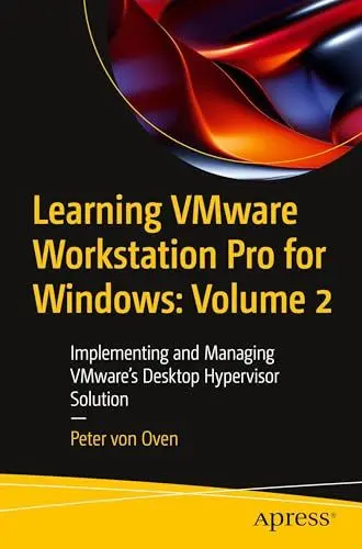 Produktbild: Learning VMware Workstation Pro for Windows: Volume 2: Implementing and Managing VMware’s Desktop Hypervisor Solution