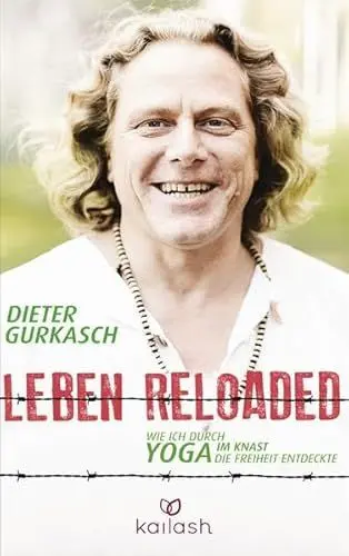 Produktbild: Leben Reloaded: Wie ich durch Yoga im Knast die Freiheit entdeckte