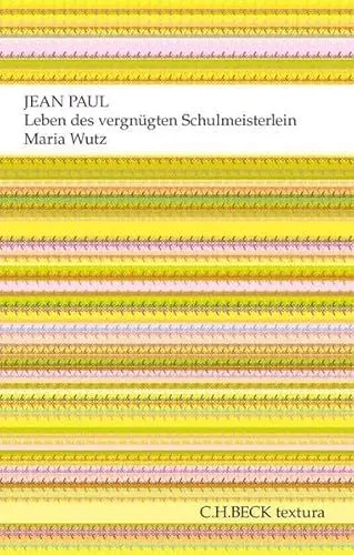 Produktbild: Leben des vergnügten Schulmeisterlein Maria Wutz in Auenthal: Eine Art Idylle (textura)
