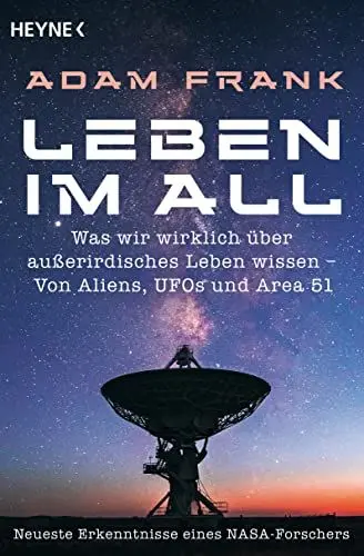 Produktbild: Leben im All: Was wir wirklich über außerirdisches Leben wissen – Von Aliens, UFOs und Area 51 - Neueste Erkenntnisse eines Nasa-Forschers