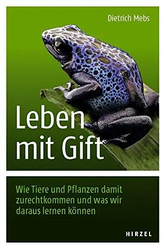 Produktbild: Leben mit Gift: Wie Tiere und Pflanzen damit zurechtkommen und was wir daraus lernen können